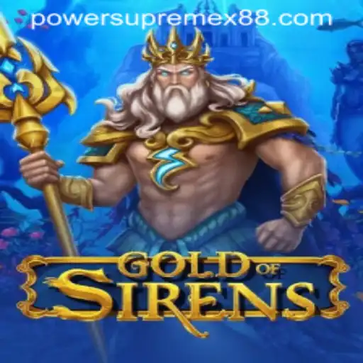 GoldofSirens: The Alluring Realm of PowerSupremeX