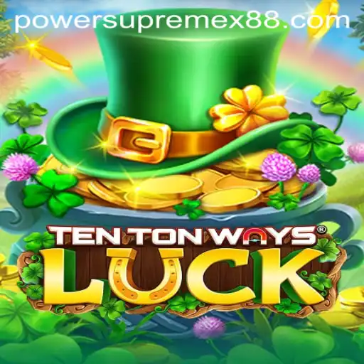 Unveiling the Thrills of TenTonWaysLuck: A Journey into PowerSupremeX