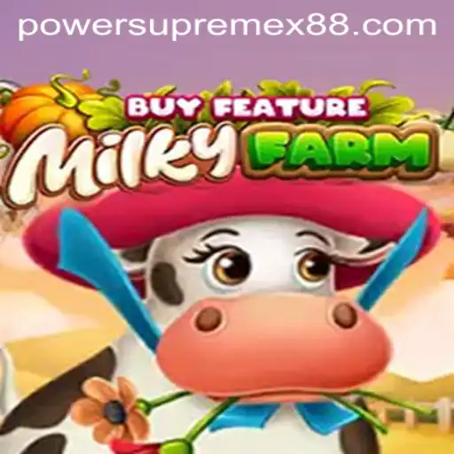 Exploring the Enchanting World of MilkyFarmBuyFeature with PowerSupremeX
