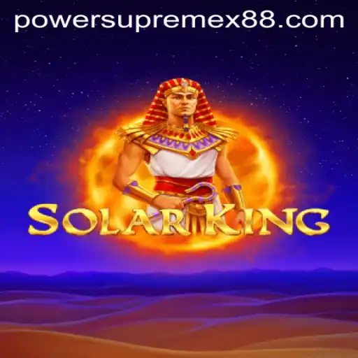 Unveiling SolarKing: The Ultimate Strategy Game Featuring PowerSupremeX